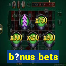 b?nus bets