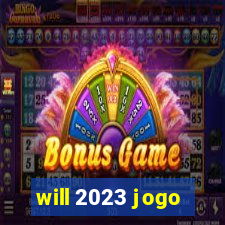 will 2023 jogo