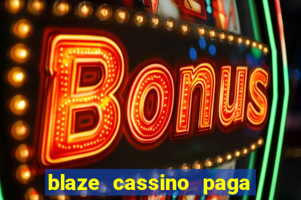 blaze cassino paga de verdade