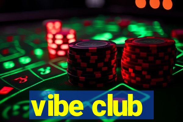 vibe club