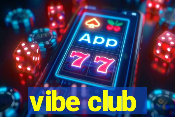 vibe club