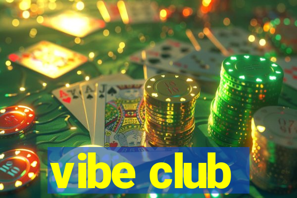 vibe club