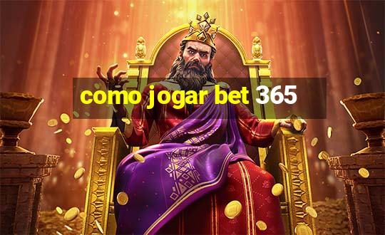 como jogar bet 365