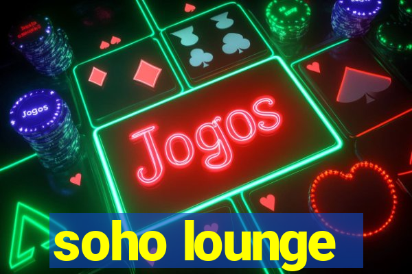 soho lounge