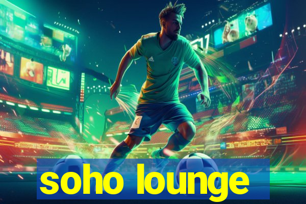 soho lounge