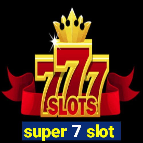 super 7 slot