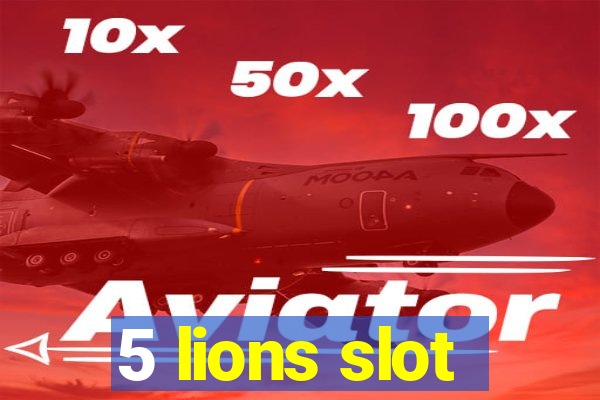 5 lions slot