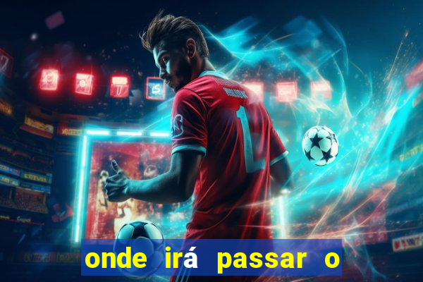 onde irá passar o jogo do brasil