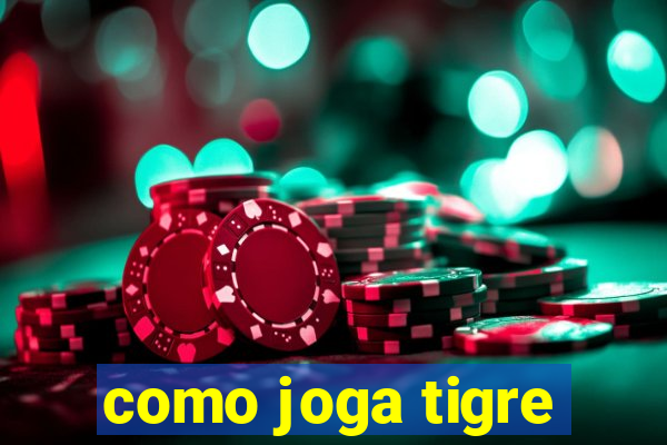 como joga tigre