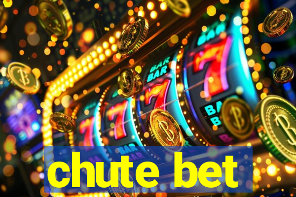 chute bet