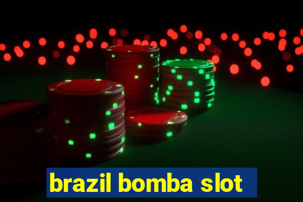 brazil bomba slot