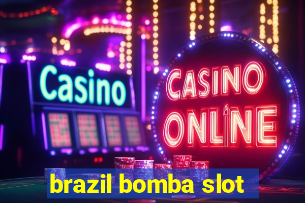 brazil bomba slot