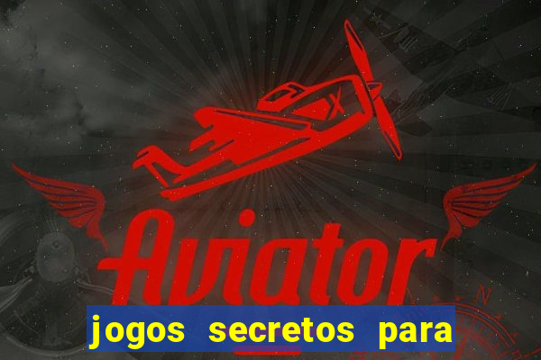 jogos secretos para ganhar dinheiro