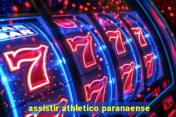 assistir athletico paranaense