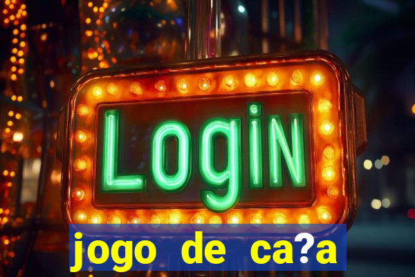 jogo de ca?a níquel online