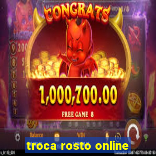 troca rosto online