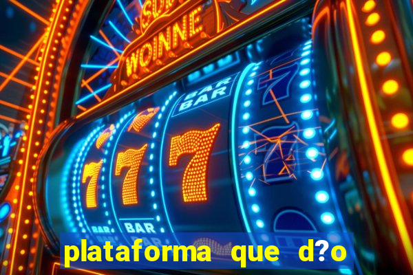 plataforma que d?o b?nus para jogar