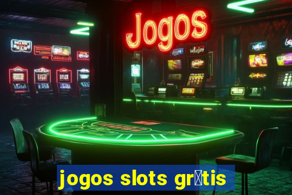 jogos slots gr谩tis