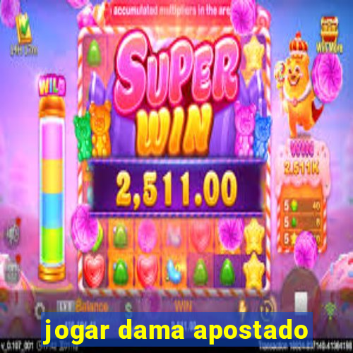 jogar dama apostado