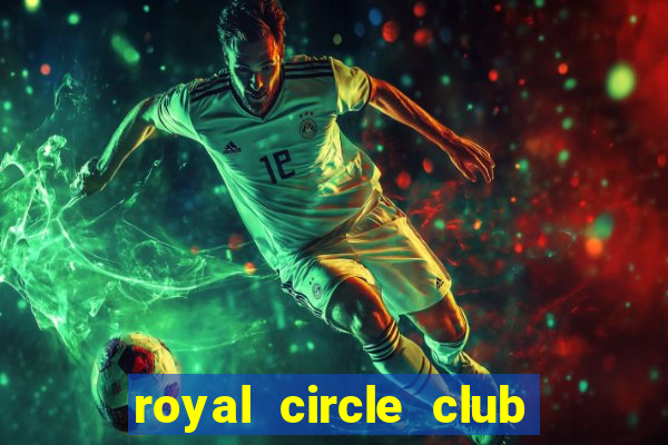 royal circle club online casino