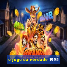 o jogo da verdade 1995