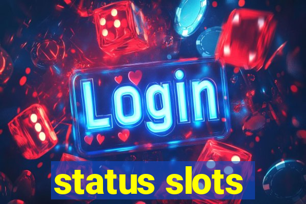 status slots