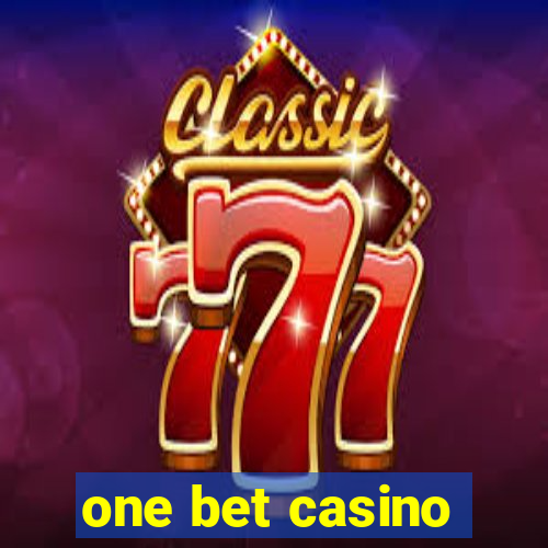 one bet casino