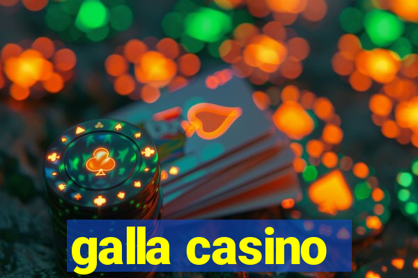 galla casino