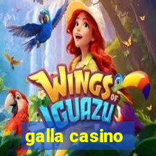 galla casino