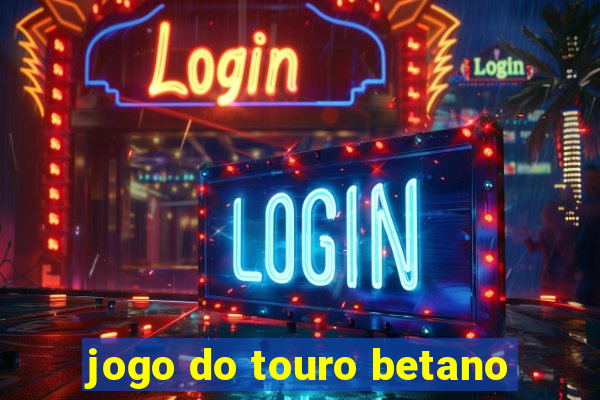 jogo do touro betano