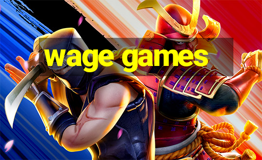 wage games