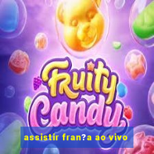 assistir fran?a ao vivo