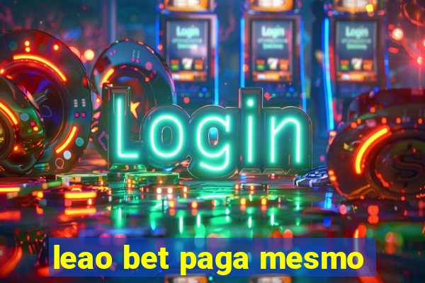 leao bet paga mesmo