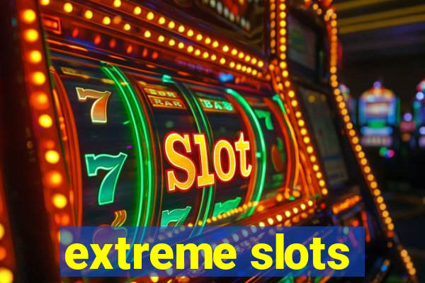 extreme slots