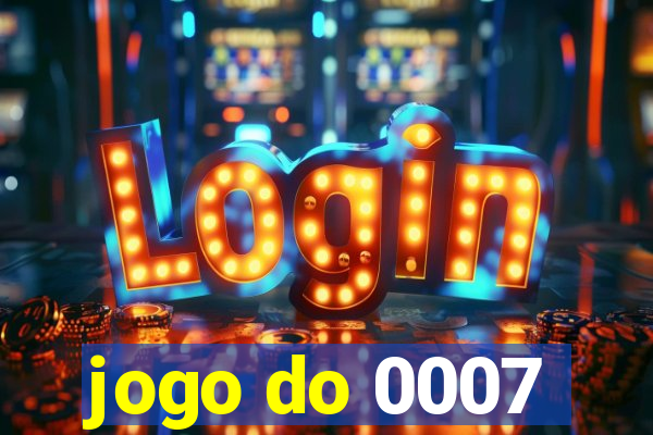 jogo do 0007