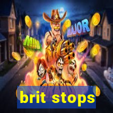 brit stops