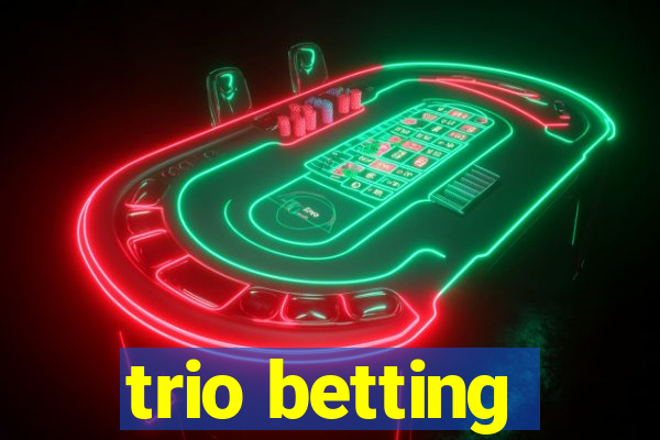 trio betting