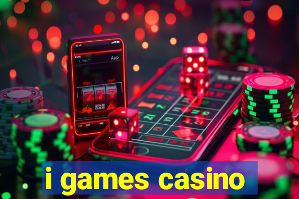 i games casino