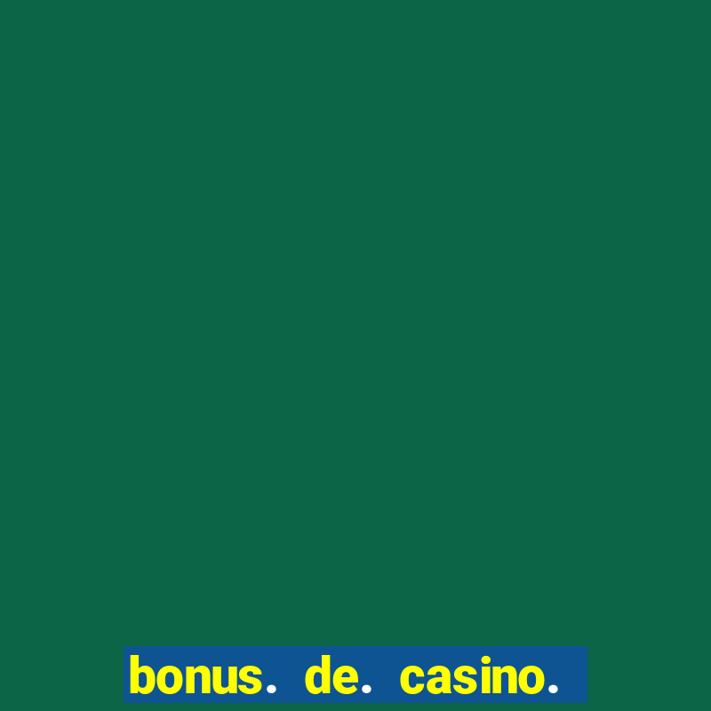 bonus. de. casino. sem. depósito.