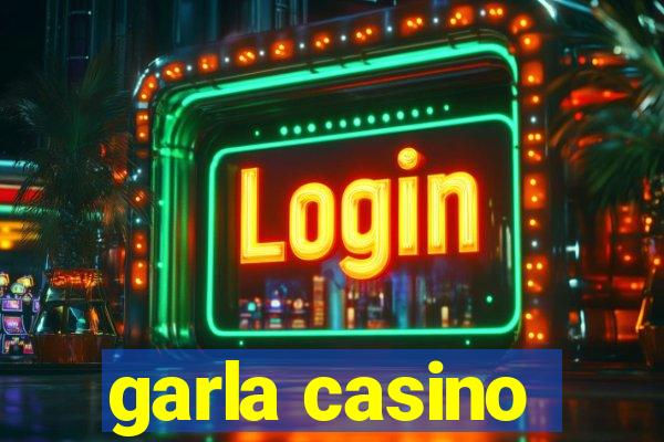 garla casino