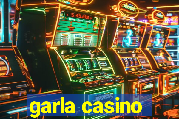 garla casino