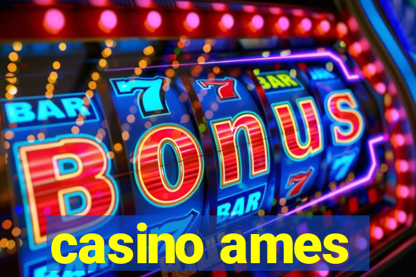 casino ames