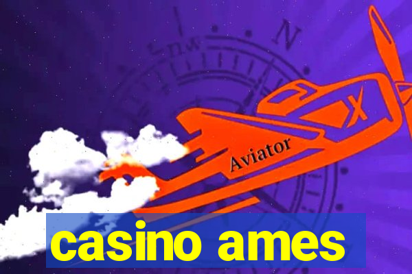 casino ames