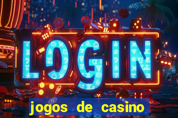 jogos de casino ganhar dinheiro