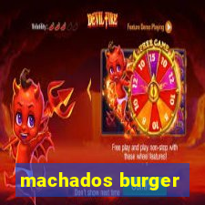 machados burger