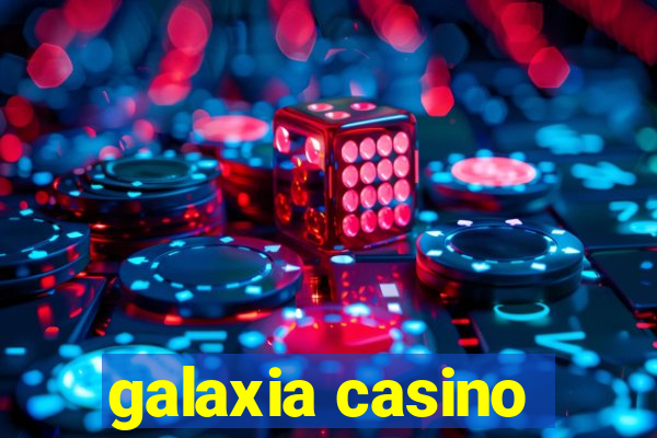 galaxia casino