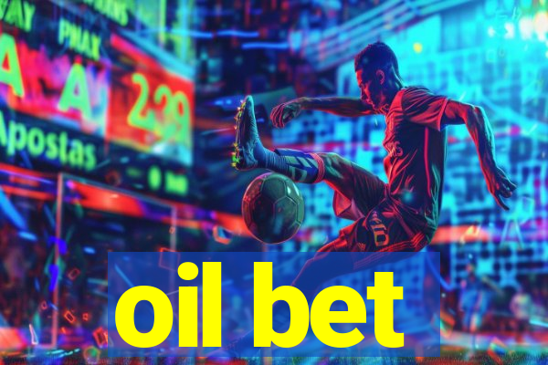 oil bet