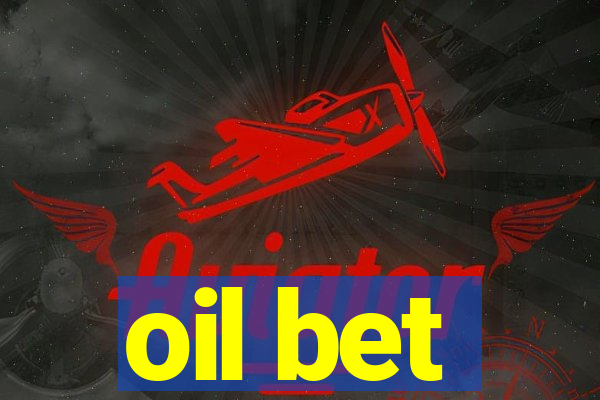 oil bet