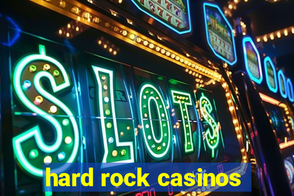 hard rock casinos