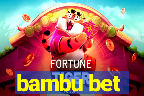 bambu bet